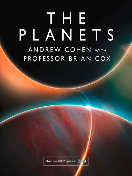 Title details for The Planets by Professor Brian Cox - Available